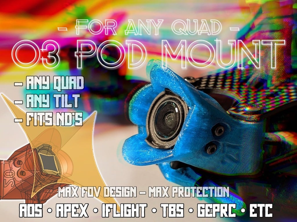 O3 Max-FOV Pod Mount: no props, max protection, any quad (AOS, Apex, iFlight, TBS, GepRC, DJI etc)