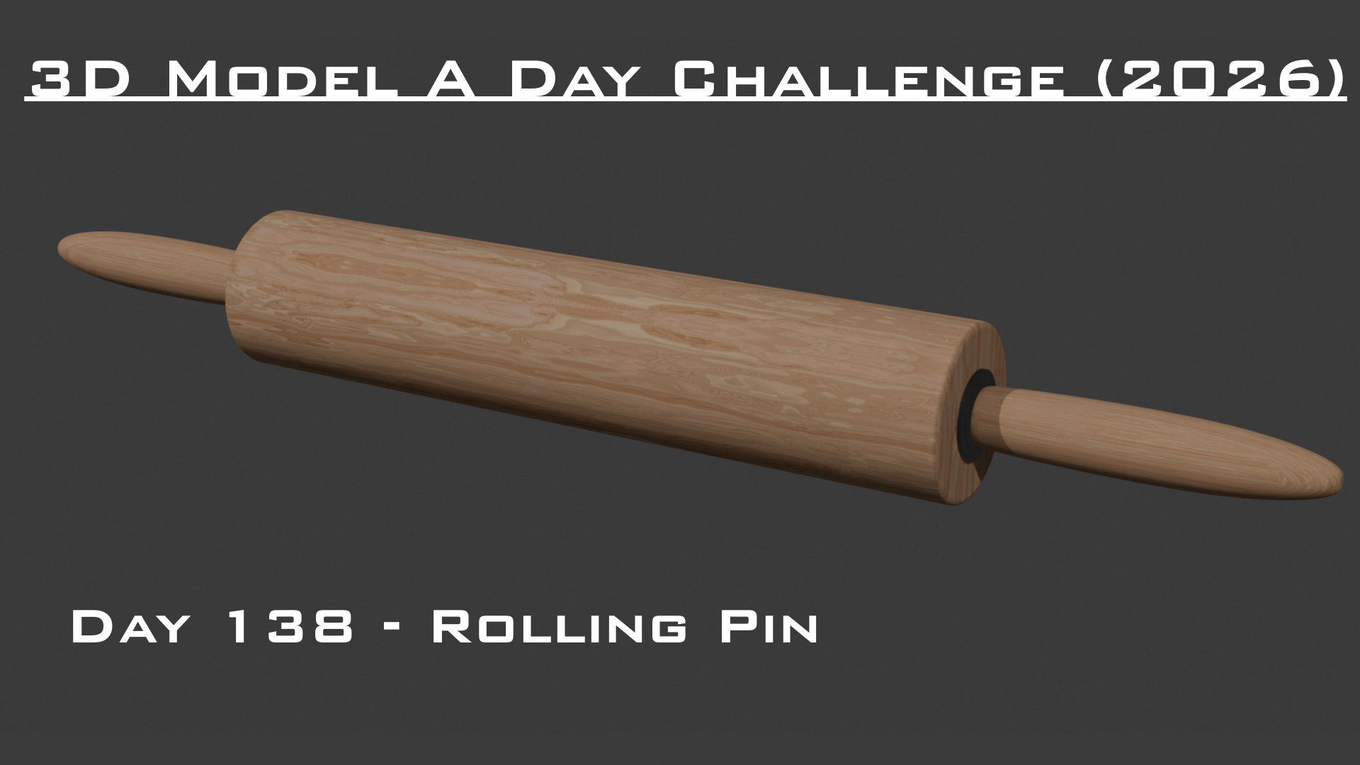 Model A Day Challenge - Day 138 - Rolling Pin