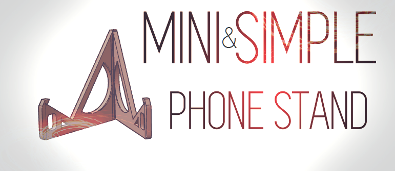 Simple Phone Stand + Credit Crad Size Version