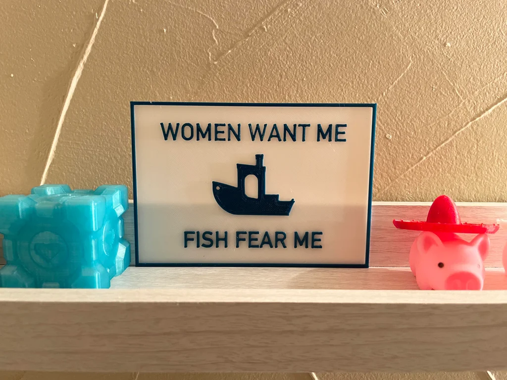 Women Want Me Fish Fear Me Sign
