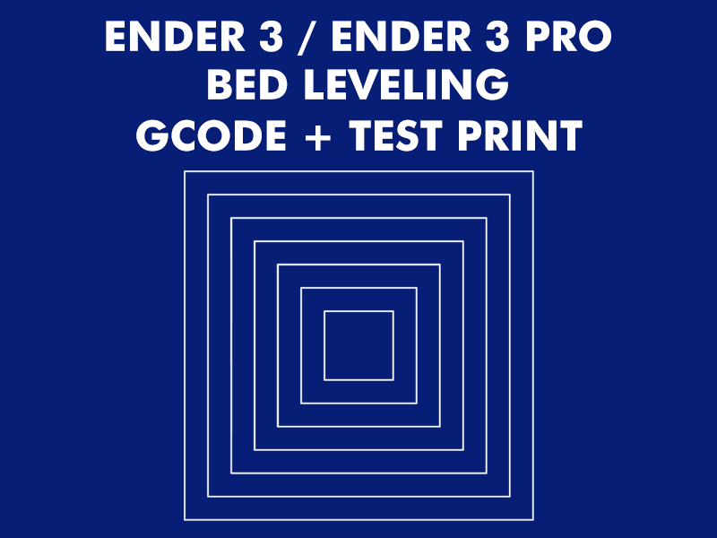 Ender 3 Bed Leveling GCode + Test Print