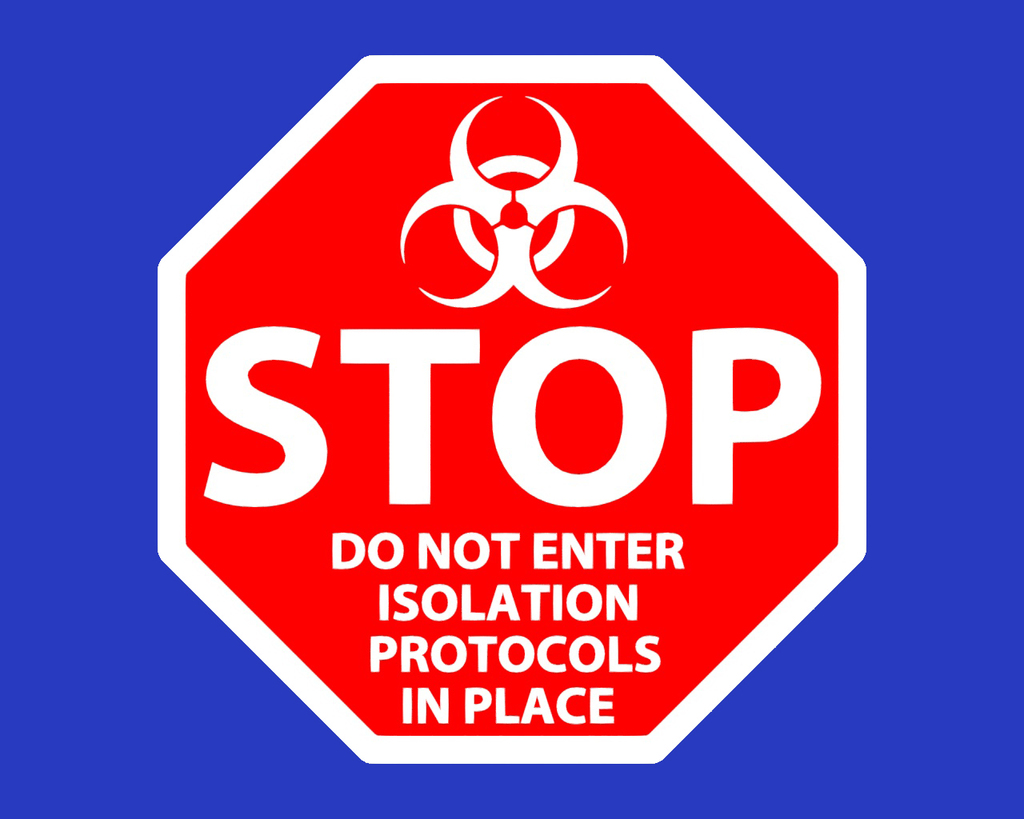 STOP, DO NOT ENTER, ISOLATION PROTOCOLS IN PLACE, SIGN