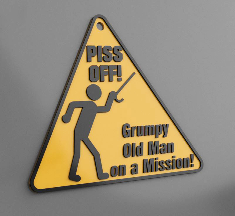 Grumpy Old Man on a Mission Sign