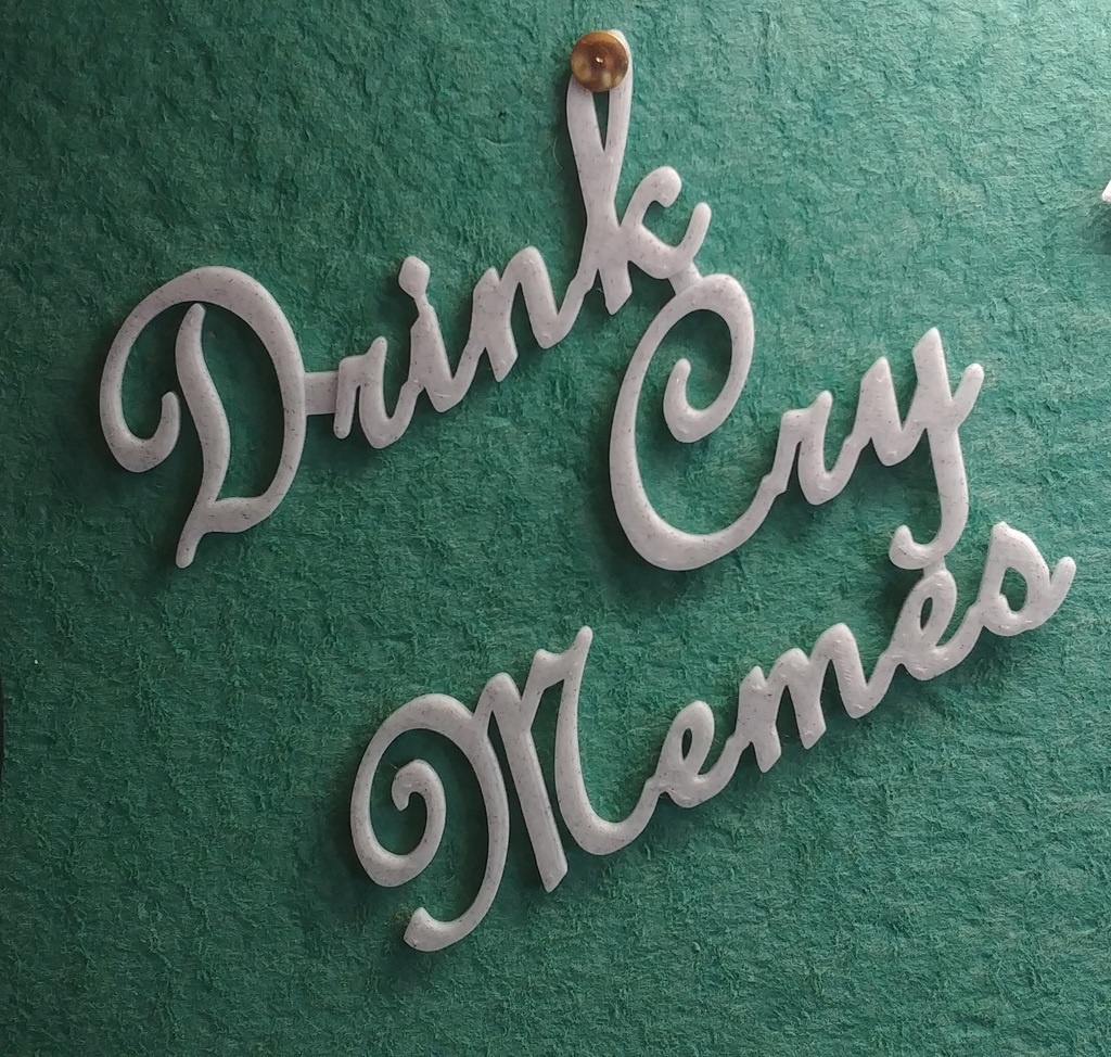 Drink, Cry, Memes (Live Love Laugh)