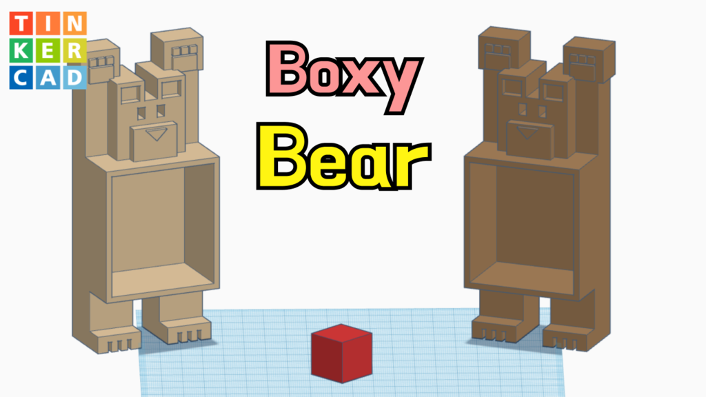 Boxy Bear Box with Tinkercad