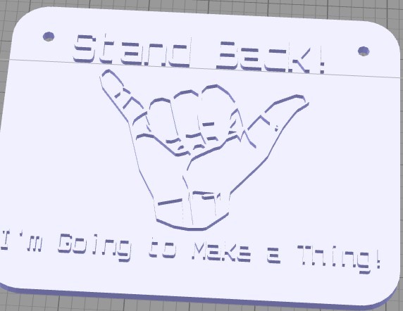 Stand Back Im going to make a thing (Hang Loose)