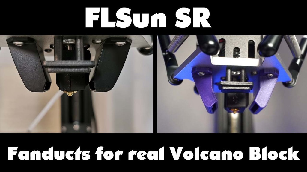 Custom Fanducts for FLSUN SR when using a real Volcano Block!