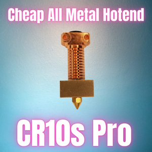CR10s Pro All Metal Hotend