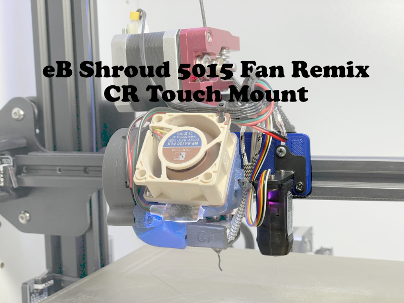 eB Fan Shroud 5015 Fan - Creality (CR) Touch mount