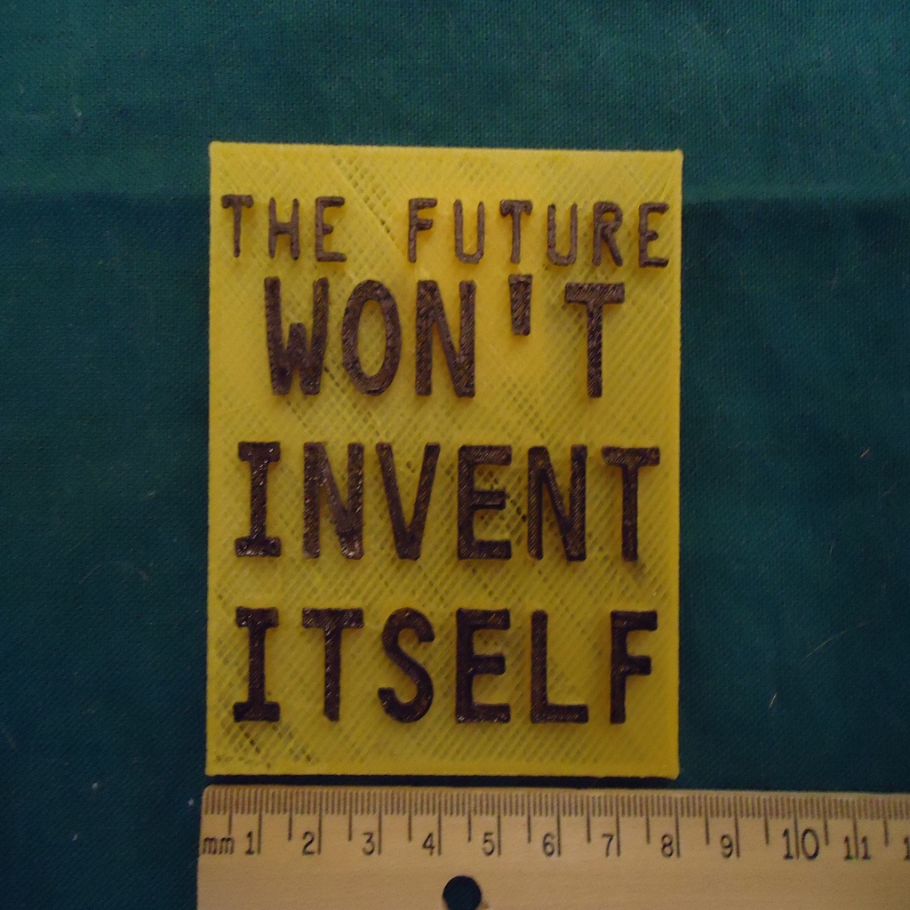 The Future Won't Invent Itself Wall Plaque