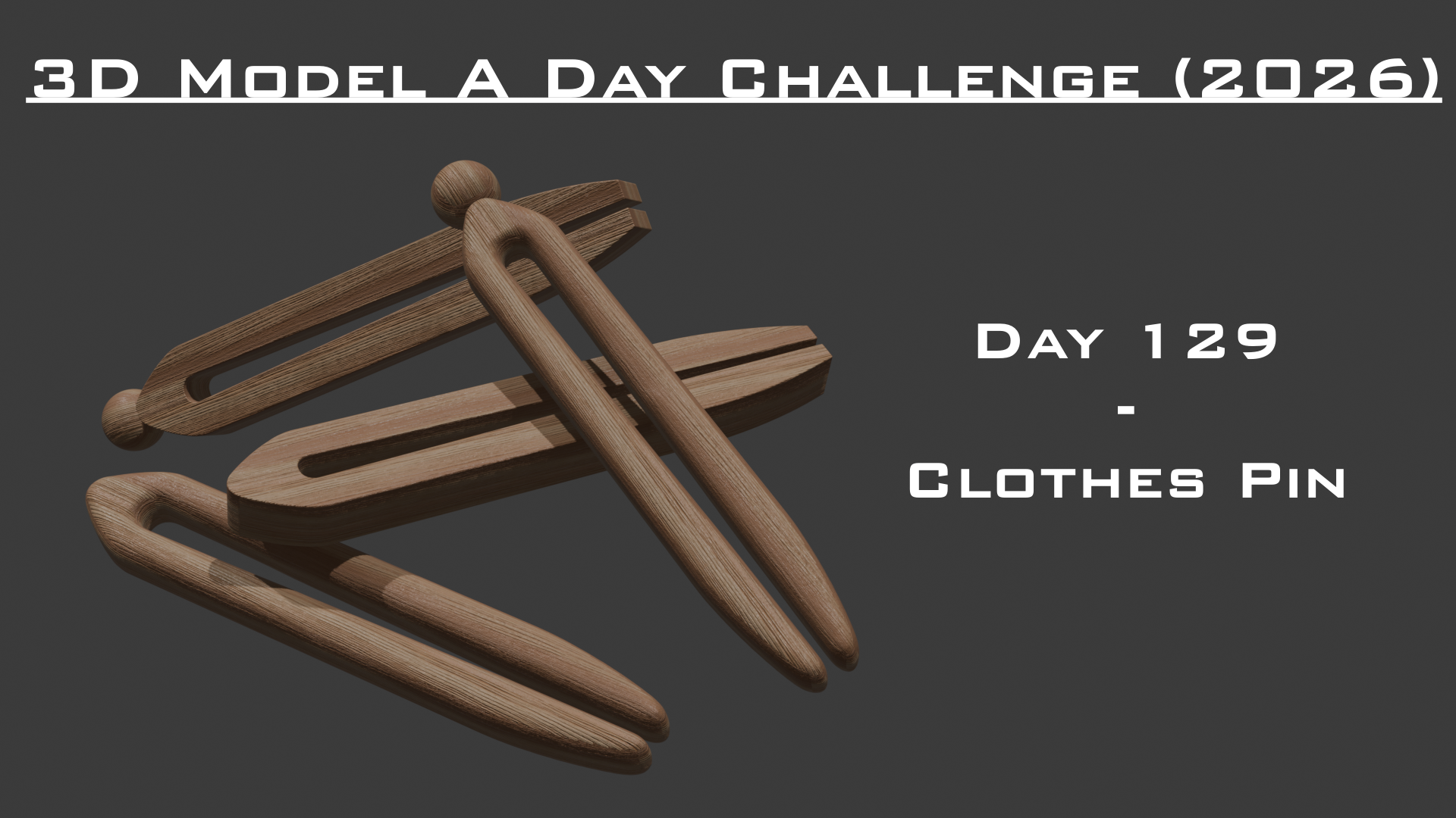 Model A Day Challenge - Day 129 - Clothes Pin