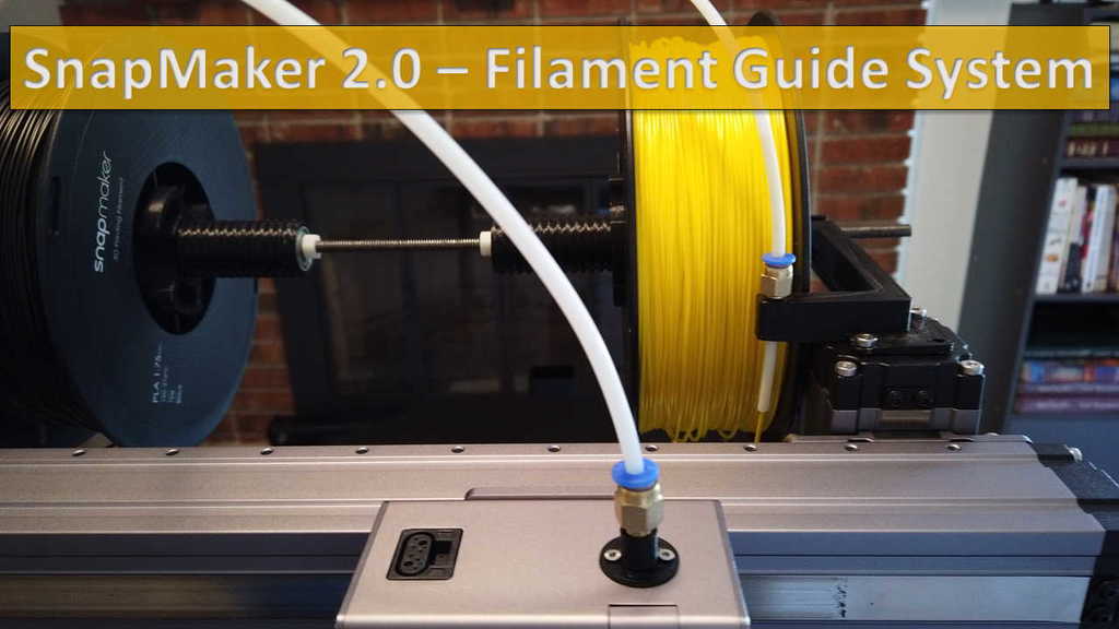 SnapMaker 2.0 - Filament Guide System