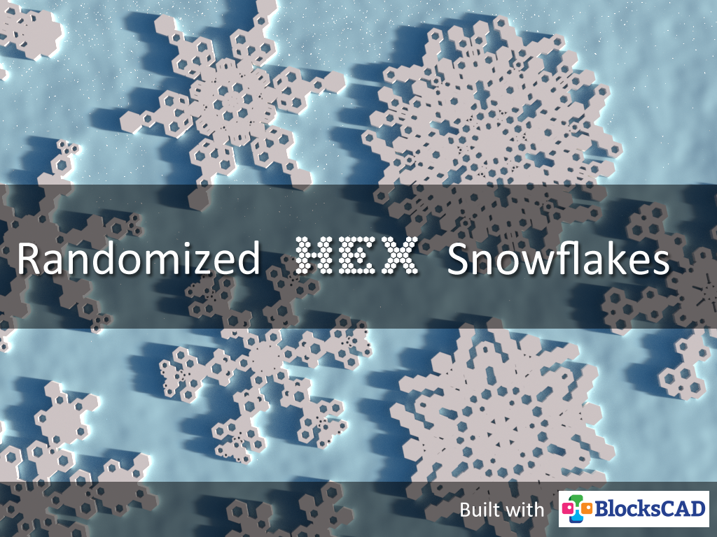 Randomized Hex Snowflakes with BlocksCAD