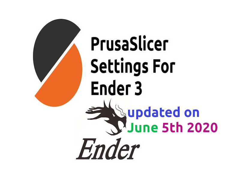 PrusaSlicer-2.2 Settings for Ender 3 Updated 05thJune2020