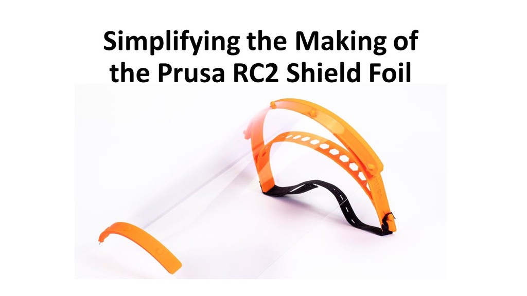 Modifying the Prusa-RC2 Face Shield to enable the use of three hole punch to make the clear shield