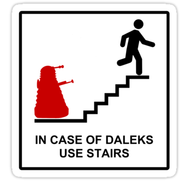 Doctor Who "IN CASE OF DALEKS USE STAIRS" sign/ plague