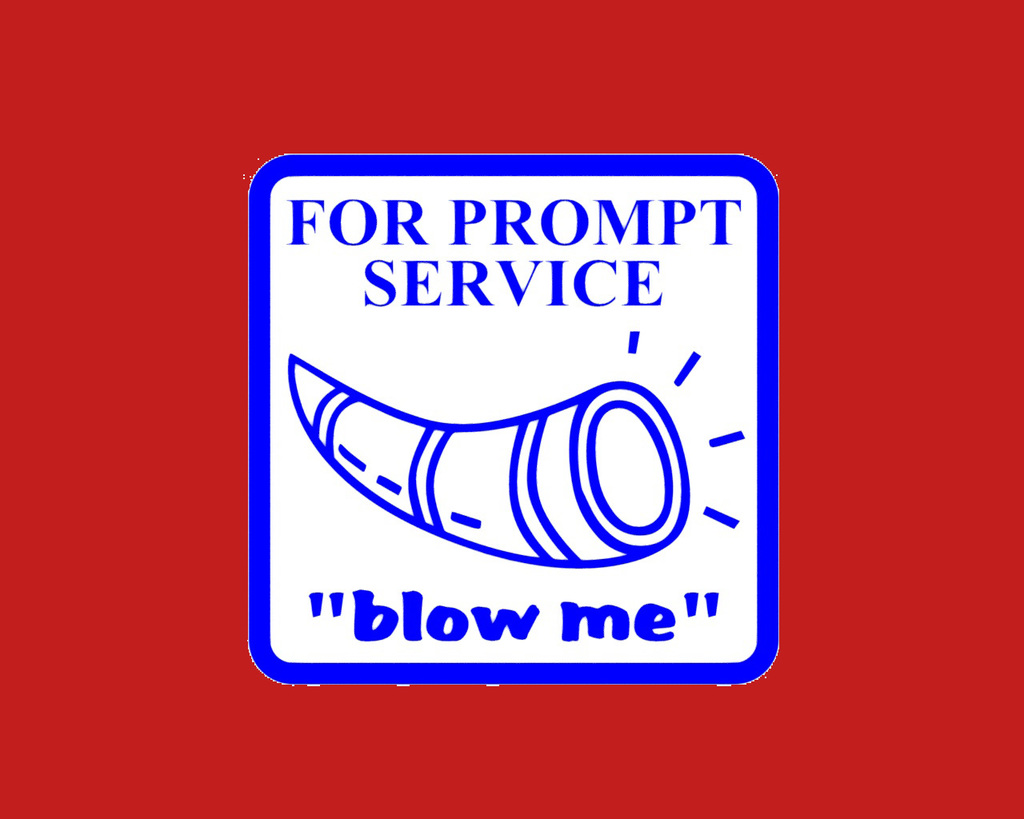 FOR PROMPT SERVICE, BLOW ME, SIGN - THE GREAT OUTDOORS