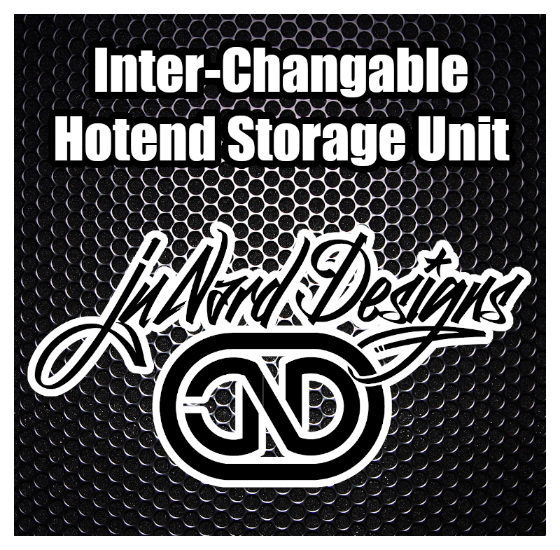 3d Printer Inter-Changeable Storage Unit for Hotends