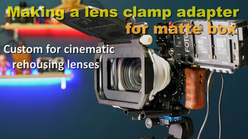 Upgraded to a lens clamp adapter for matte box, Custom for cinematic rehousing lenses