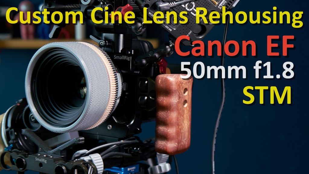 Canon EF 50mm f1.8 STM - Custom cine lens Rehousing 