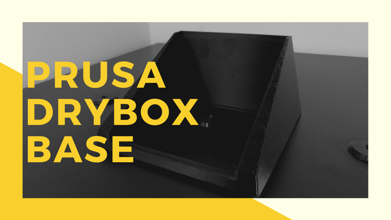 Prusa Drybox Base