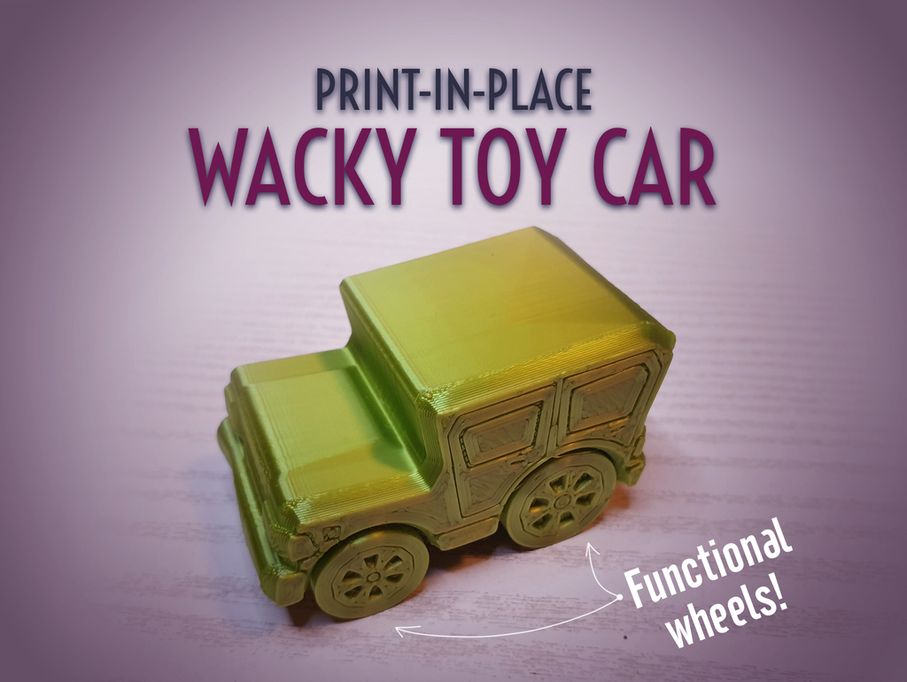 Wacky Print-in-Place Toy Car