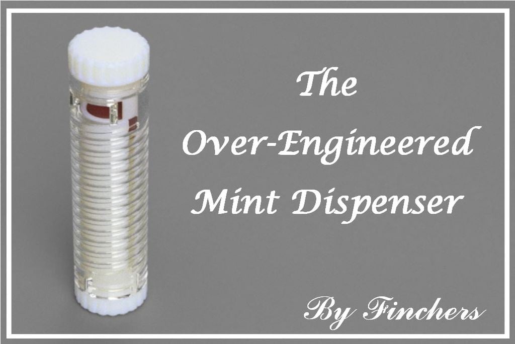 Over-Engineered Mint Dispenser