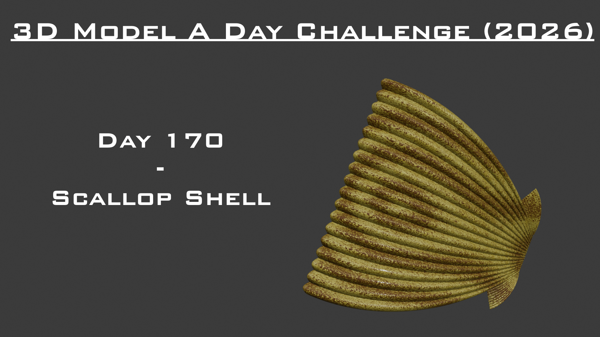 Model A Day Challenge - Day 170 - Scallop Shell
