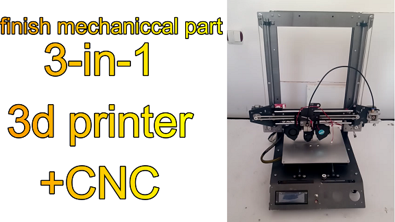 finish mechanical part for 3-in-1 3d printer cnc hybrid