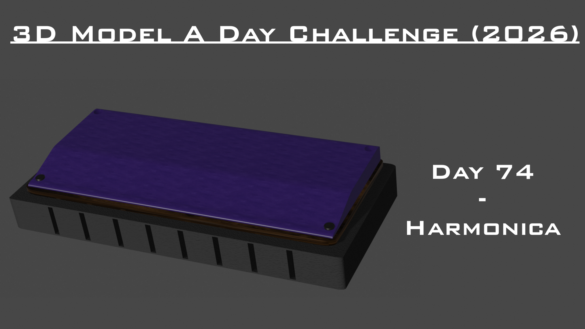Model A Day Challenge - Day 74 - Harmonica
