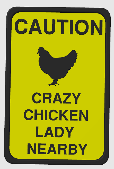 Crazy Chicken Lady Caution Sign