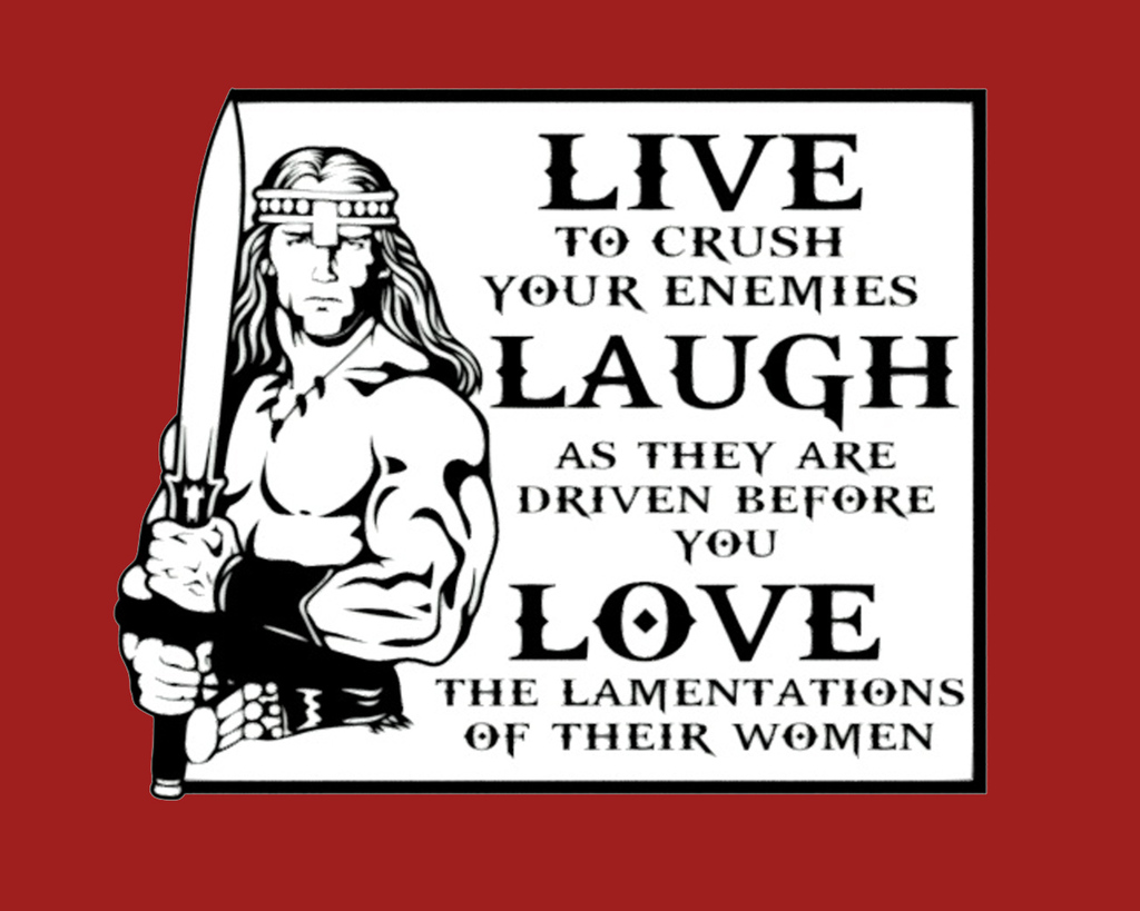 Conan The Barbarian - Live Laugh Love, sign 