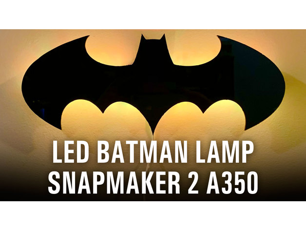LED Batman lamp, using Snapmaker 2 A350 by Design8Studio - Thingiverse