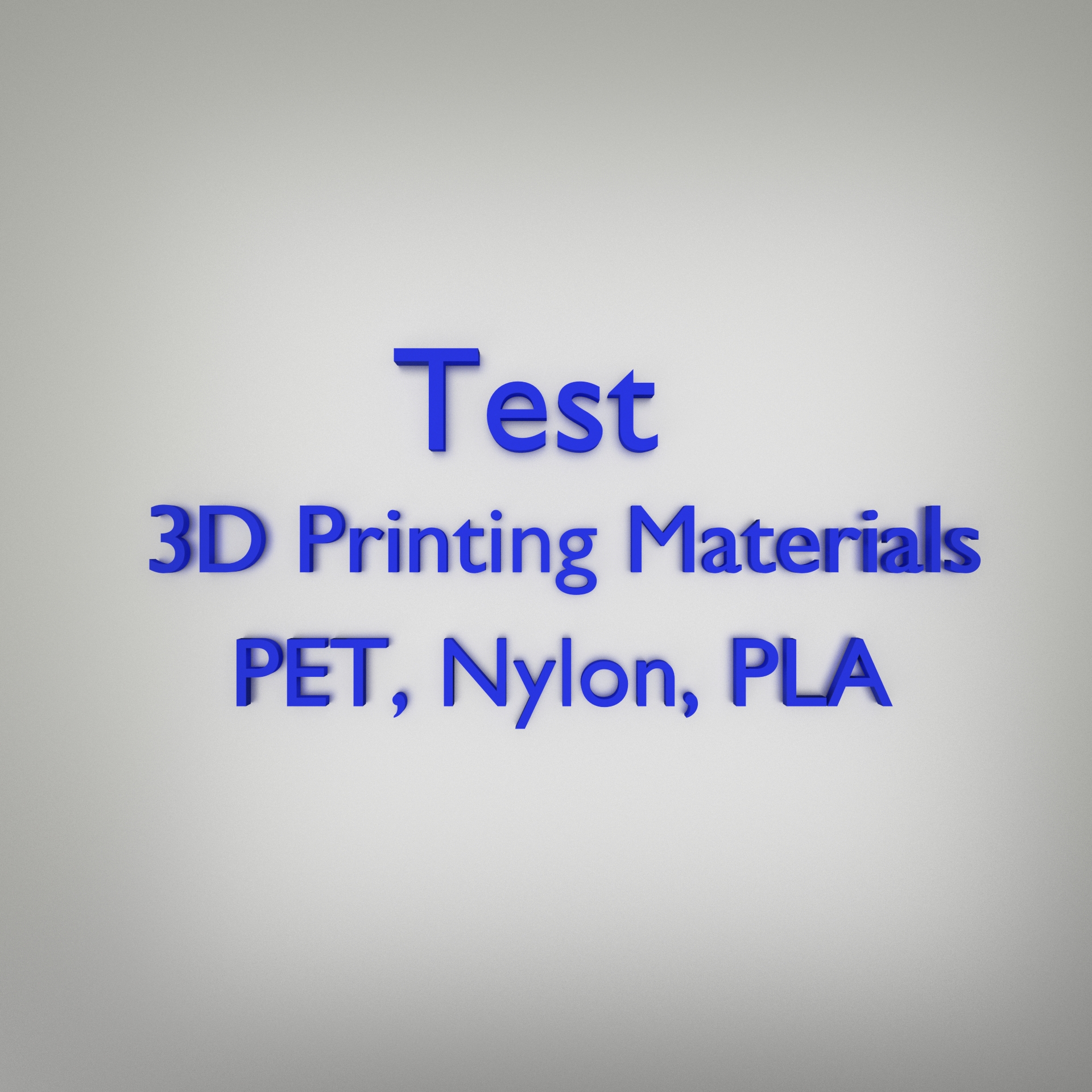 Test Materials PLA, PET, Nylon