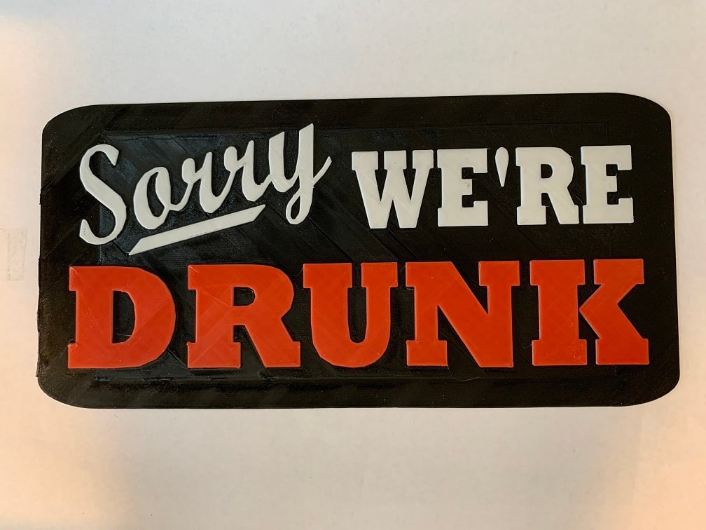 Sorry We're Drunk - sign