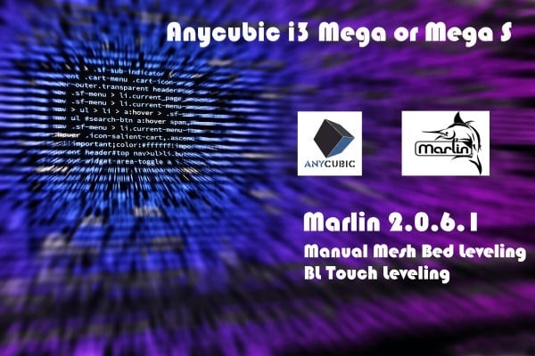 Anycubic Marlin 2 (i3 Mega or i3 Mega S) Marlin 2.0.6.1 Custom Firmware mesh Leveling & BL Touch