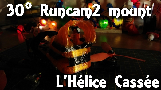 Runcam2 30° pod - L'Hélice Cassée