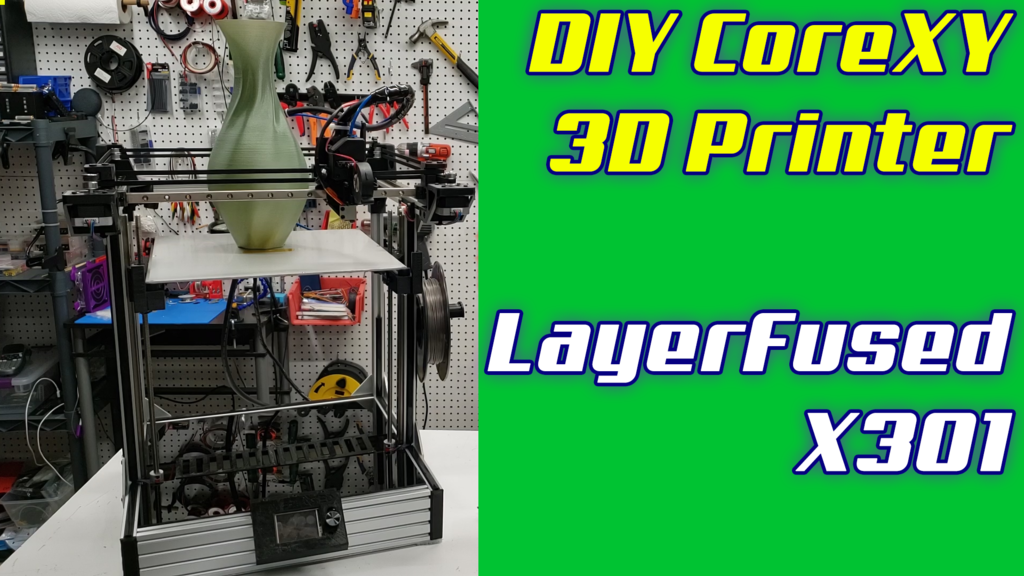 LayerFused X301 CoreXY Printer