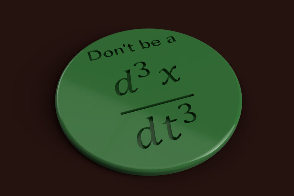 Calculus Joke Coaster (Don't be a d3x/dt3)