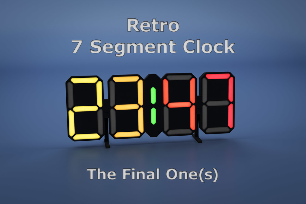 Retro 7 Segment Clock - The Final One(s)