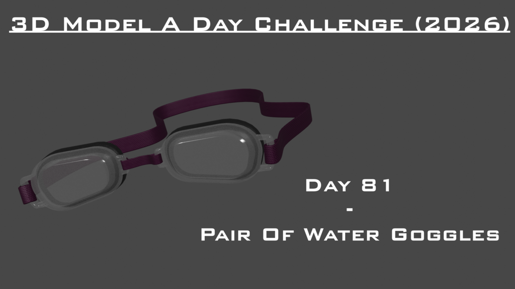 Model A Day Challenge - Day 81 - Pair Of Water Goggles