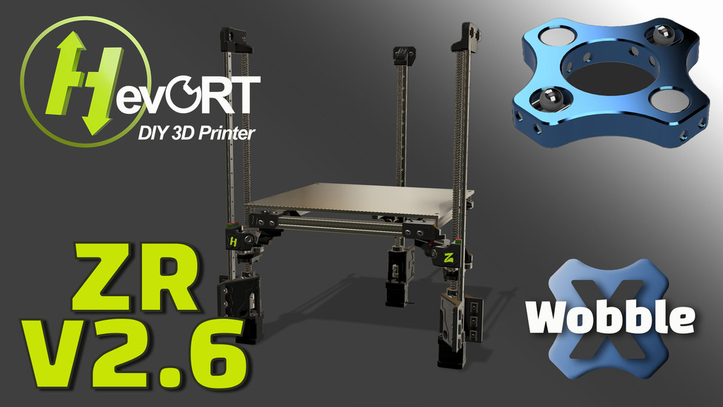  HevORT ZR V2.6 - MGN Rail assisted self leveling Z Axis with Ball Screws and WobbleX Isolators