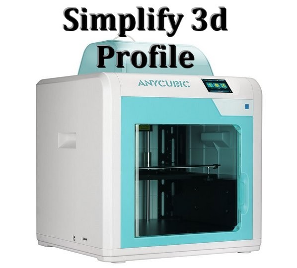 Anycubic 4Max pro Simplify3d PLA profile and firmware bug correction