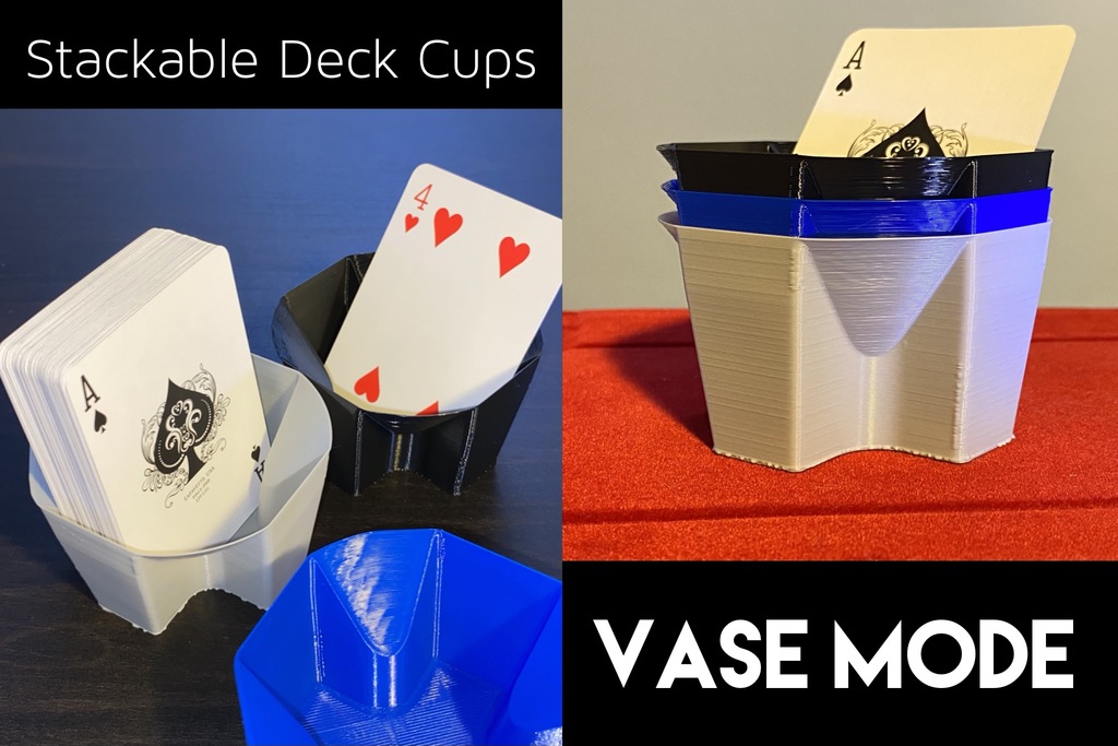Deck Cup - Stackable full card deck holder - for Vase Mode fast printing