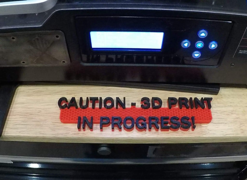 3D Print in progress sign