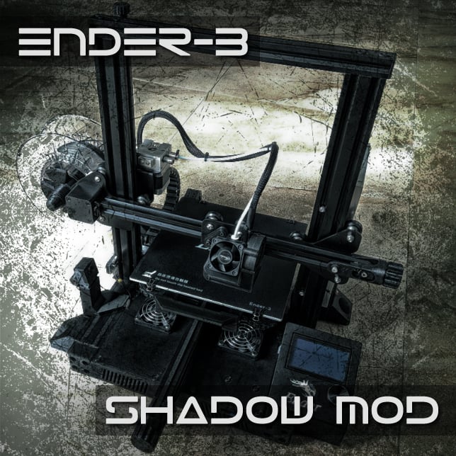 Creality Ender-3 Shadow Mod