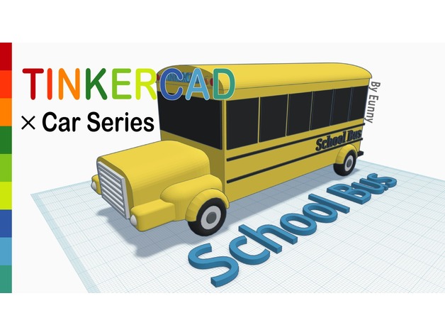 School Bus With Tinkercad By Eunny Thingiverse