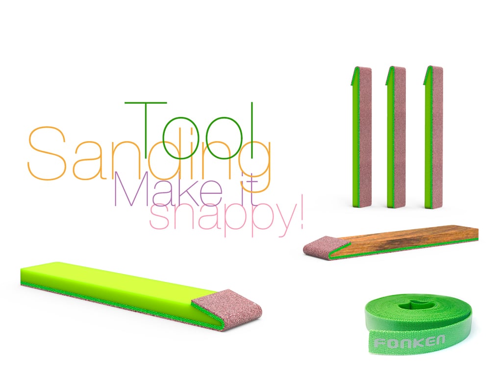 Sanding Tool Make it snappy! 