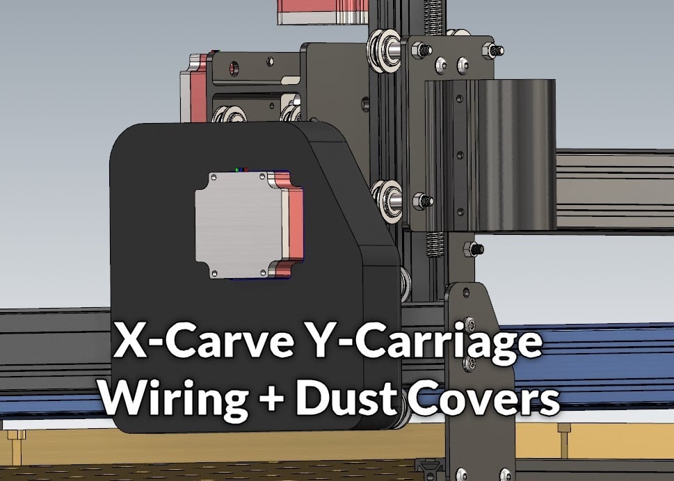 X-Carve Y-Carriage Wiring + Dust Covers