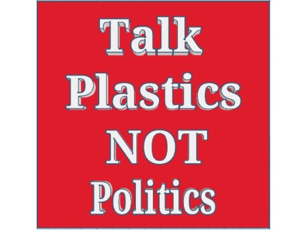 Talk Plastics Not Politics!
